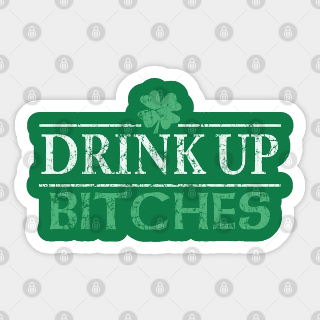 Drink Up Bitches St Patrick's Day Sticker by E